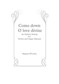 Come down, O love divine (Anthem: high voice(s)/organ)